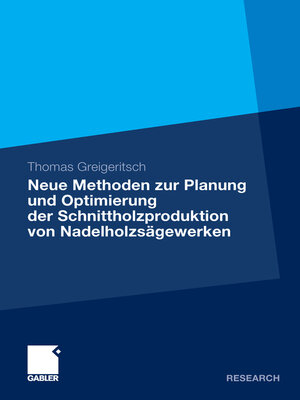 cover image of Neue Methoden zur Planung und Optimierung der Schnittholzproduktion von Nadelholzsägewerken